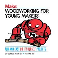 Make Woodworking for Young Makers