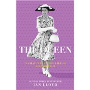 The Queen 70 Chapters in the Life of Elizabeth II