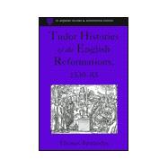 Tudor Histories of the English Reformations, 1530û83