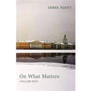 On What Matters Volume Two