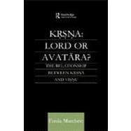 Krsna: Lord or Avatara?: The Relationship Between Krsna and Visnu
