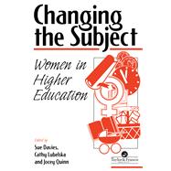 Changing the Subject : Women in Higher Education
