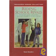 Riding School Rivals: The Story of a Majestic Lipizzan Horse and the Girls Who Fight for the Right to Ride Him