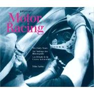 Motor Racing: The Early Years / Die Anfange Des Motorsports / Les Debuts De La Course Automobile