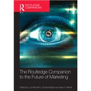 The Routledge Companion to the Future of Marketing