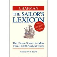 Chapman The Sailor's Lexicon The Classic Source for More Than 15,000 Nautical Terms