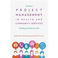Project Management in Health and Community Services Getting Good Ideas to Work
