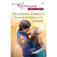Crowned: an Ordinary Girl : By Royal Appointment