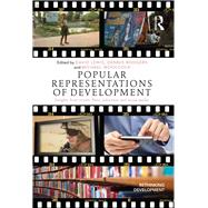 Popular Representations of Development: Insights from Novels, Films, Television and Social Media