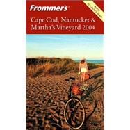 Frommer's<sup>®</sup> Cape Cod, Nantucket & Martha's Vineyard 2004