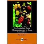 The Food of the Gods: A Popular Account of Cocoa