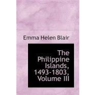 Philippine Islands, 1493-1803, Volume III