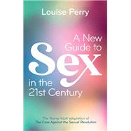 A New Guide to Sex in the 21st Century