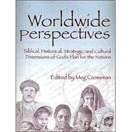 Worldwide Perspectives : Understanding God's Purposes in the World from Genesis to Revelation