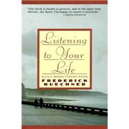 Listening to Your Life : Daily Meditations with Frederick Buechner