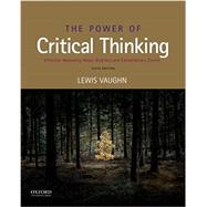 The Power of Critical Thinking Effective Reasoning about Ordinary and Extraordinary Claims