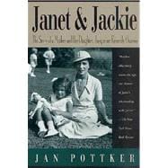 Janet and Jackie The Story of a Mother and Her Daughter, Jacqueline Kennedy Onassis