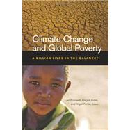 Climate Change and Global Poverty A Billion Lives in the Balance?