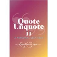 Quote Unquote II A Personal Self-Talk