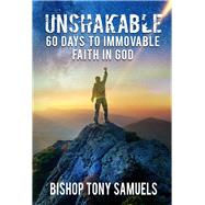 Unshakable 60 Days to Immovable Faith in God