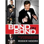 Bond On Bond Reflections On 50 Years Of James Bond Movies
