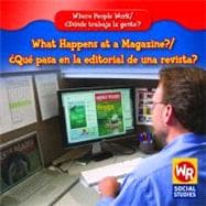What Happens at a Magazine?/Que Pasa Donde Se Publican Revistas?