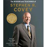 The Wisdom and Teachings of Stephen R. Covey