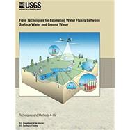 Field Techniques for Estimating Water Fluxes Between Surface Water and Ground Water