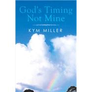 God's Timing Not Mine