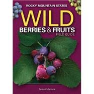 Wild Berries & Fruits Field Guide of the Rocky Mountain States