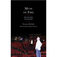 Muse of Fire Reflections on Theatre
