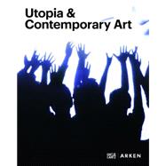 Utopia & Contemporary Art