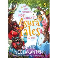 Very, Extremely, Most Naughty Asura Tales for Kids
