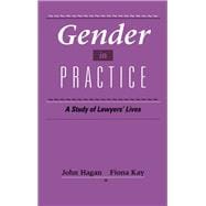 Gender in Practice A Study of Lawyers' Lives