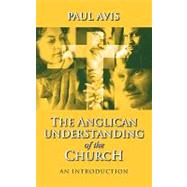 Anglican Understanding of the Church : An Introduction