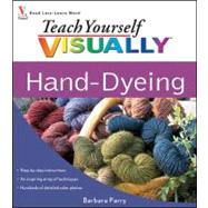 Teach Yourself Visually Hand-dyeing