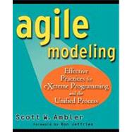 Agile Modeling Effective Practices for eXtreme Programming and the Unified Process