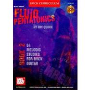 MBGU Rock Curriculum : Fluid Pentatonics, Book 2 84 Melodic Studies for Guitar