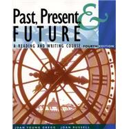 Past, Present, & Future A Reading and Writing Course