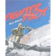 Fighter Pilot : The World War II Career of Alex Vraciu
