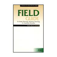 Field Guide: To Estate Planning, Business Planning, & Employee Benefits