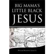 Big Mama's Little Black Jesus
