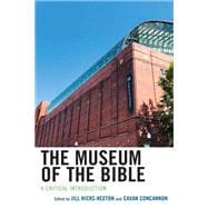 The Museum of the Bible A Critical Introduction