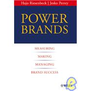 Power Brands : Measuring, Making, and Managing Brand Success