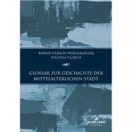 Glossar zur Geschichte der mittelalterlichen Stadt