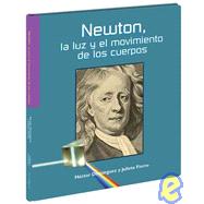 Newton, La Luz Y El Movimiento De Los Cuerpos/ Newton, The Light and the Body Movements