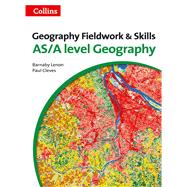 Geography Fieldwork and Skills: For AS/A-Level