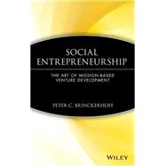 Social Entrepreneurship The Art of Mission-Based Venture Development