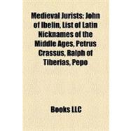 Medieval Jurists : John of Ibelin, List of Latin Nicknames of the Middle Ages, Petrus Crassus, Ralph of Tiberias, Pepo