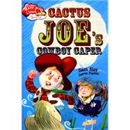 Cactus Joe's Cowboy Caper